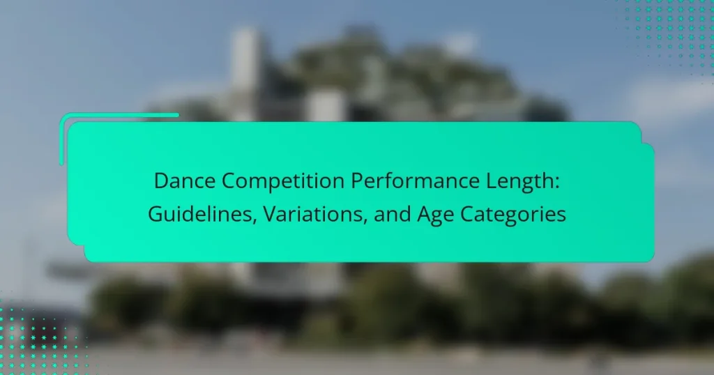Dance Competition Performance Length: Guidelines, Variations, and Age Categories
