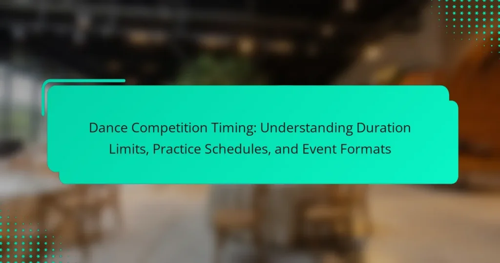 Dance Competition Timing: Understanding Duration Limits, Practice Schedules, and Event Formats