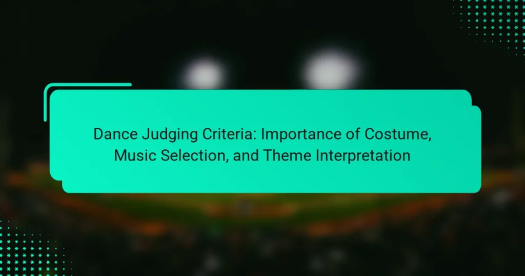 Dance Judging Criteria: Importance of Costume, Music Selection, and Theme Interpretation