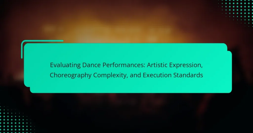 Evaluating Dance Performances: Artistic Expression, Choreography Complexity, and Execution Standards