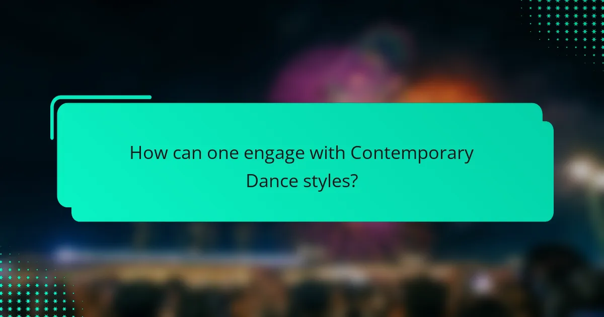 How can one engage with Contemporary Dance styles?