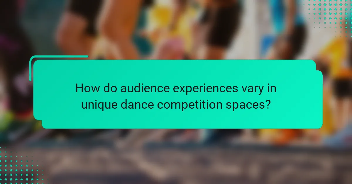 How do audience experiences vary in unique dance competition spaces?