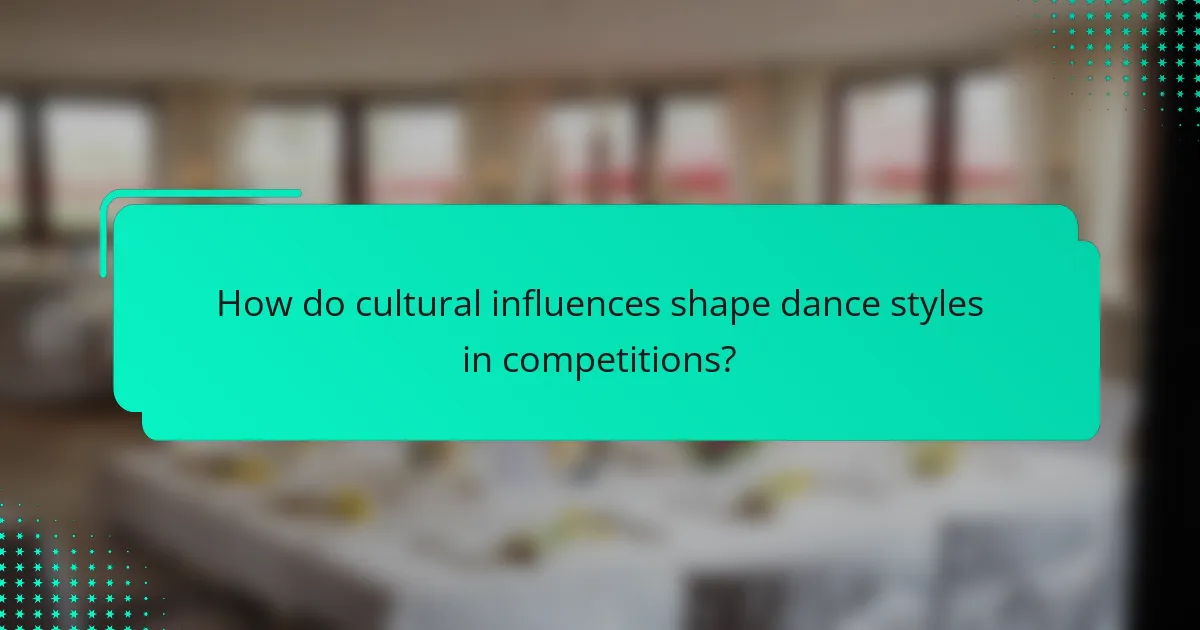 How do cultural influences shape dance styles in competitions?