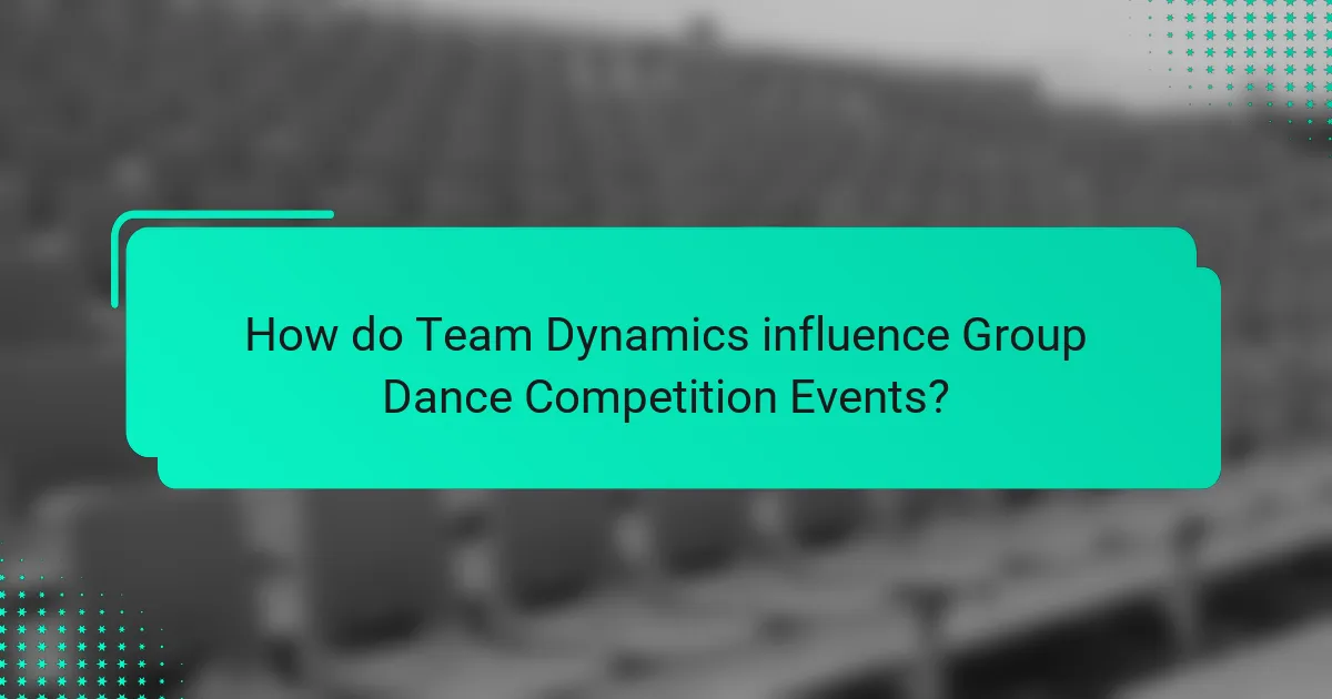 How do Team Dynamics influence Group Dance Competition Events?
