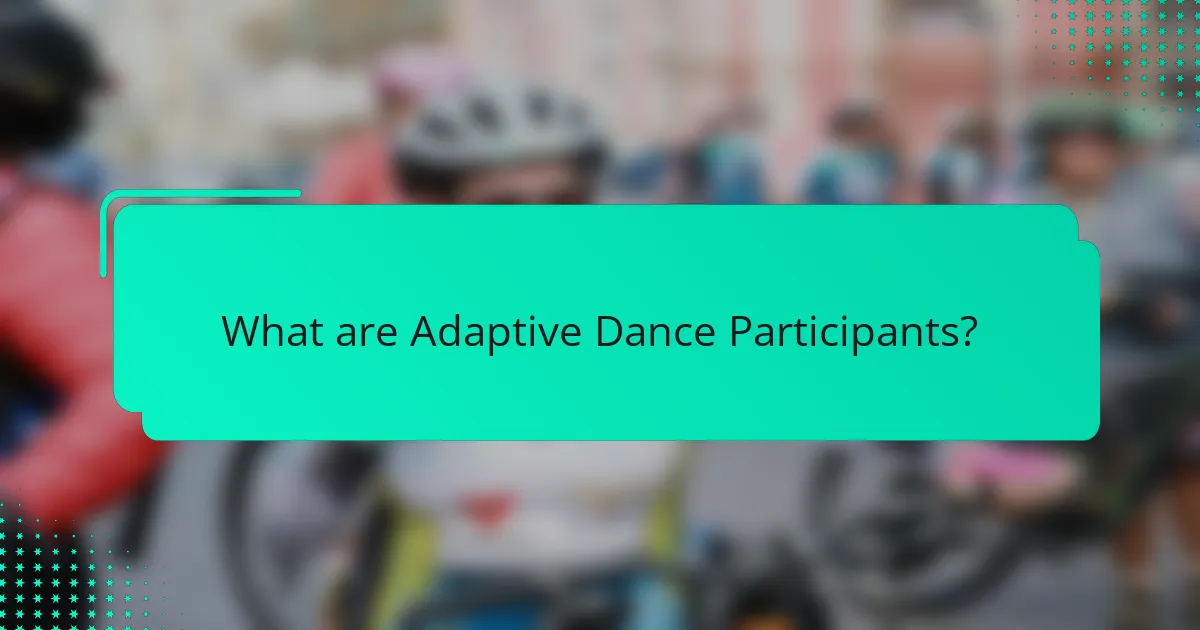 What are Adaptive Dance Participants?