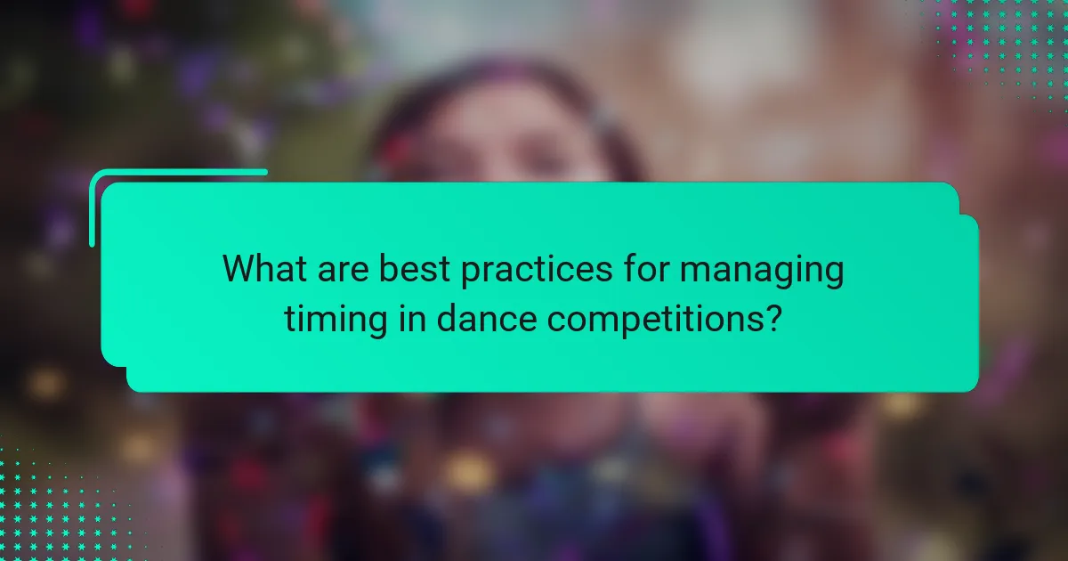 What are best practices for managing timing in dance competitions?