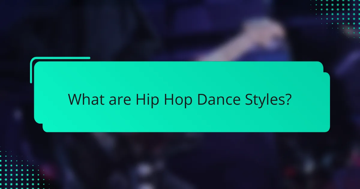 What are Hip Hop Dance Styles?