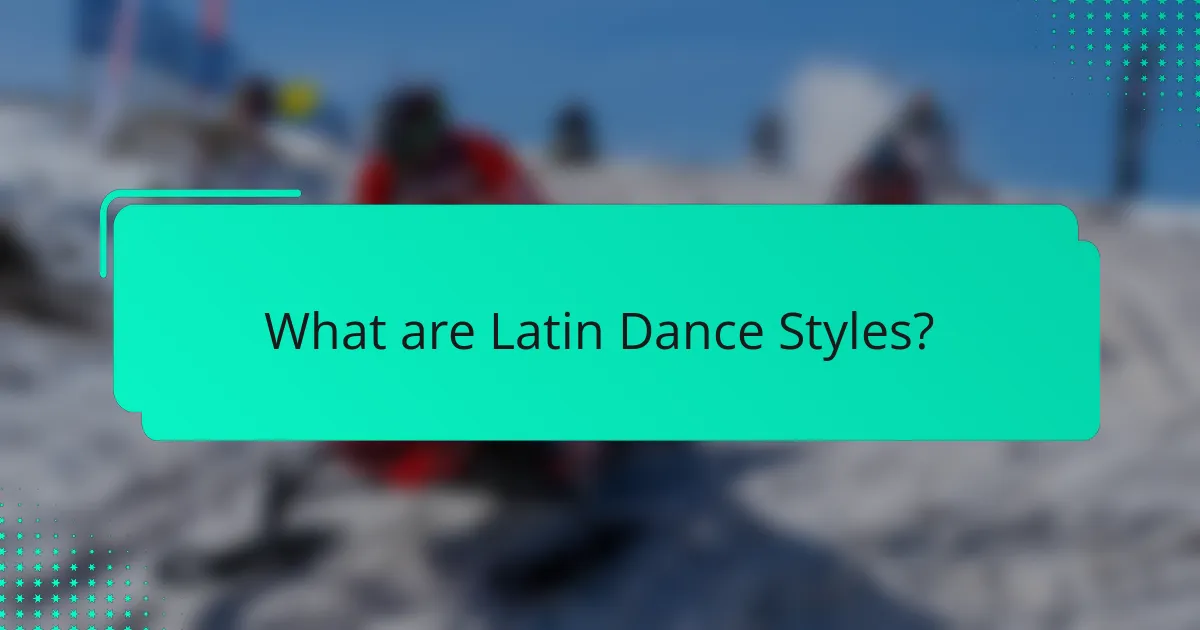What are Latin Dance Styles?