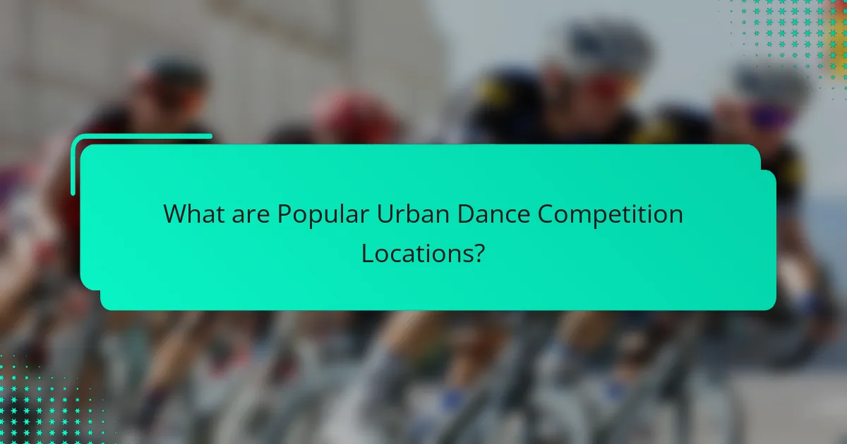 What are Popular Urban Dance Competition Locations?