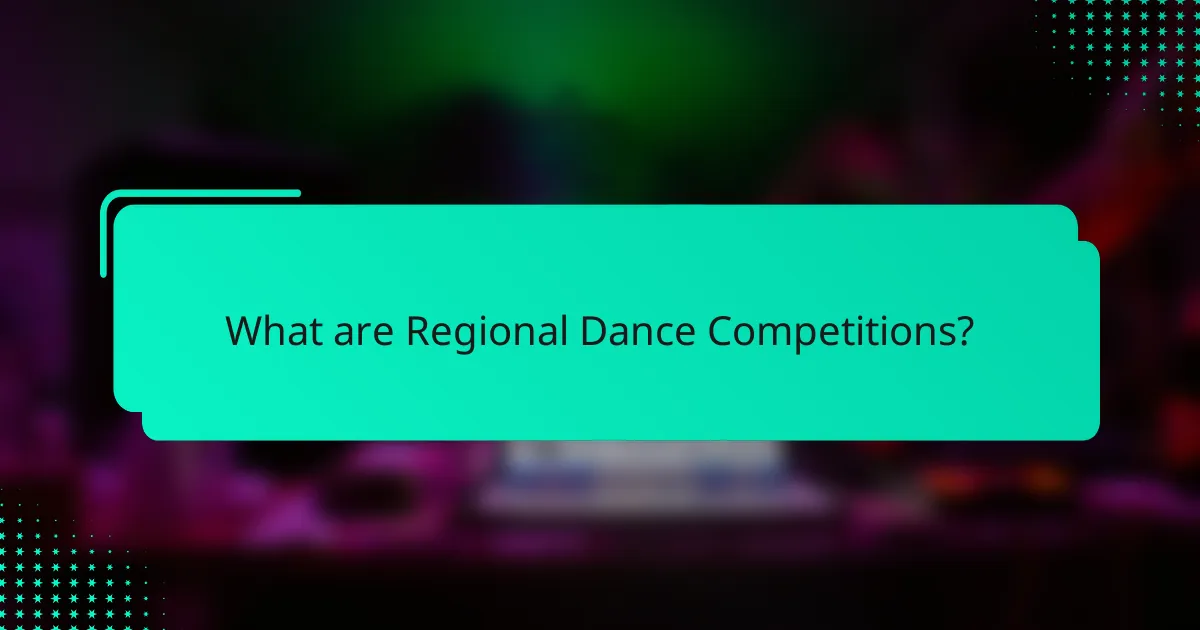 What are Regional Dance Competitions?