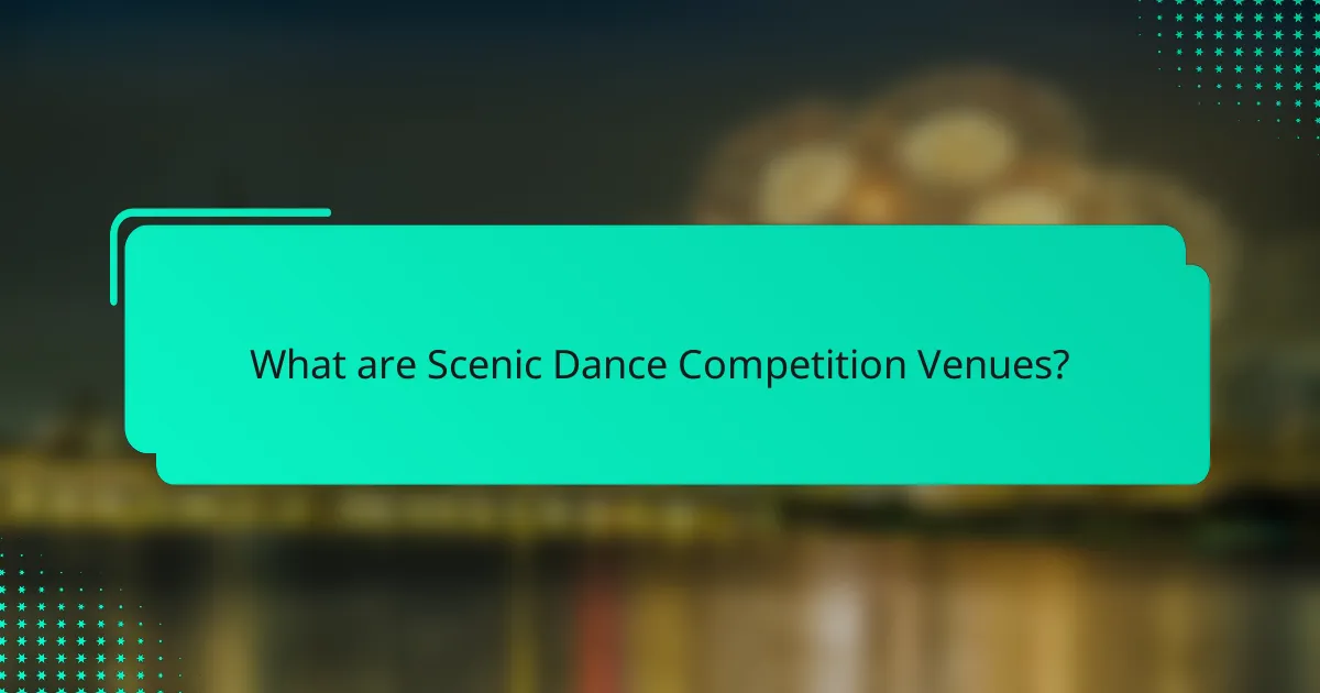What are Scenic Dance Competition Venues?