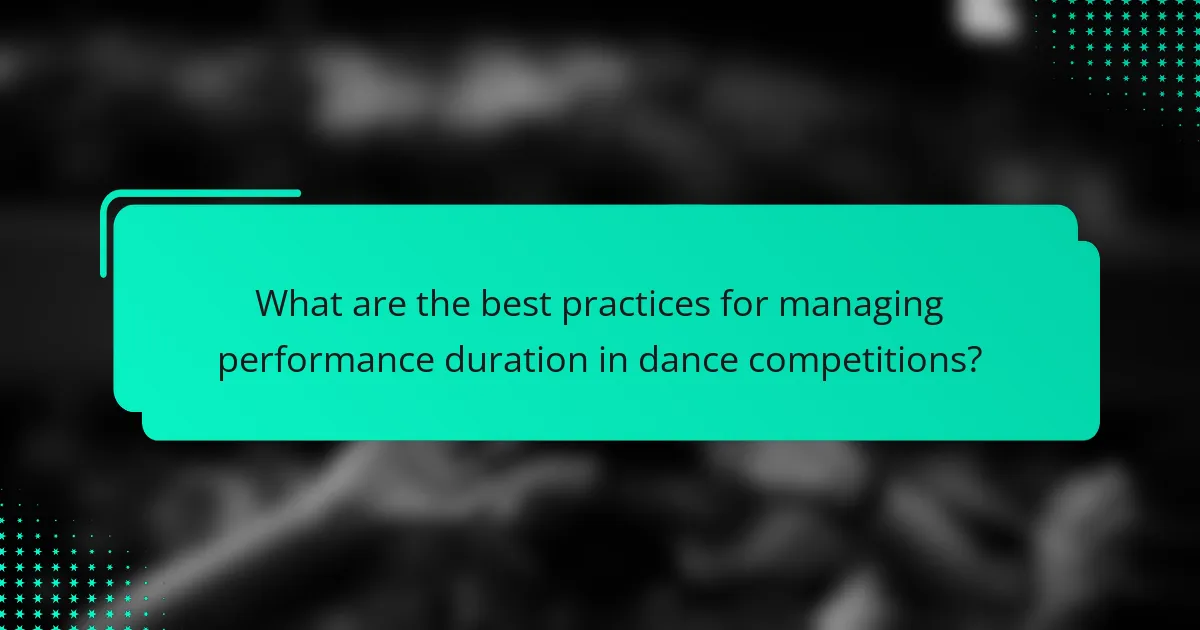 What are the best practices for managing performance duration in dance competitions?