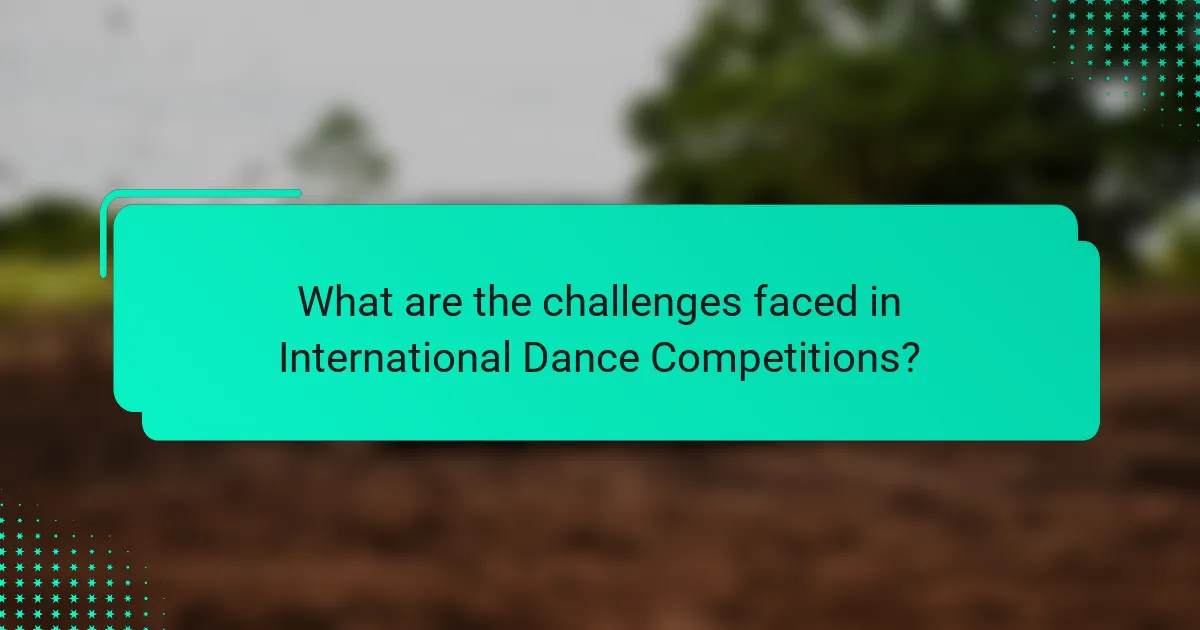 What are the challenges faced in International Dance Competitions?