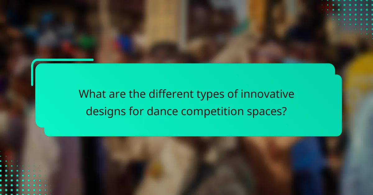 What are the different types of innovative designs for dance competition spaces?