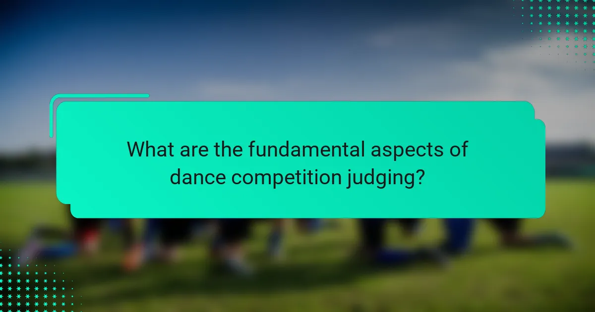 What are the fundamental aspects of dance competition judging?