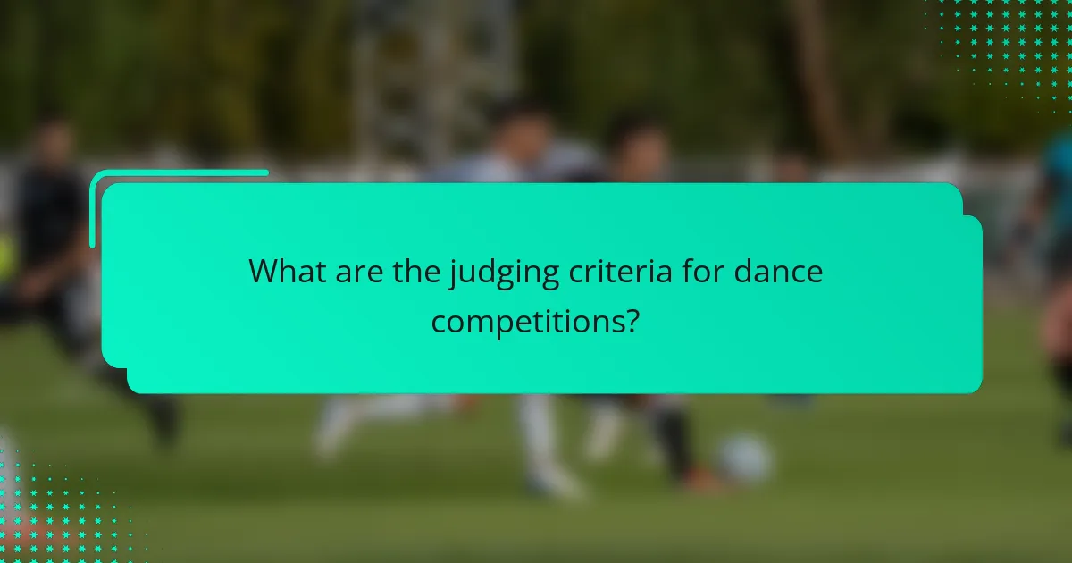 What are the judging criteria for dance competitions?