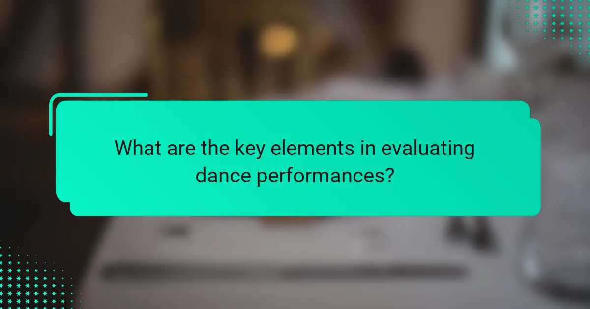 What are the key elements in evaluating dance performances?
