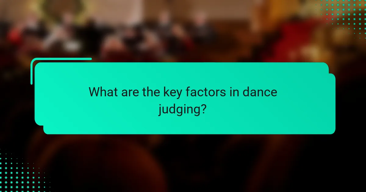 What are the key factors in dance judging?