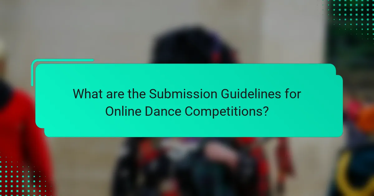 What are the Submission Guidelines for Online Dance Competitions?