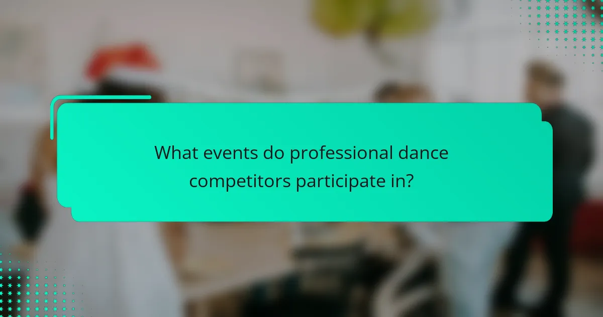What events do professional dance competitors participate in?
