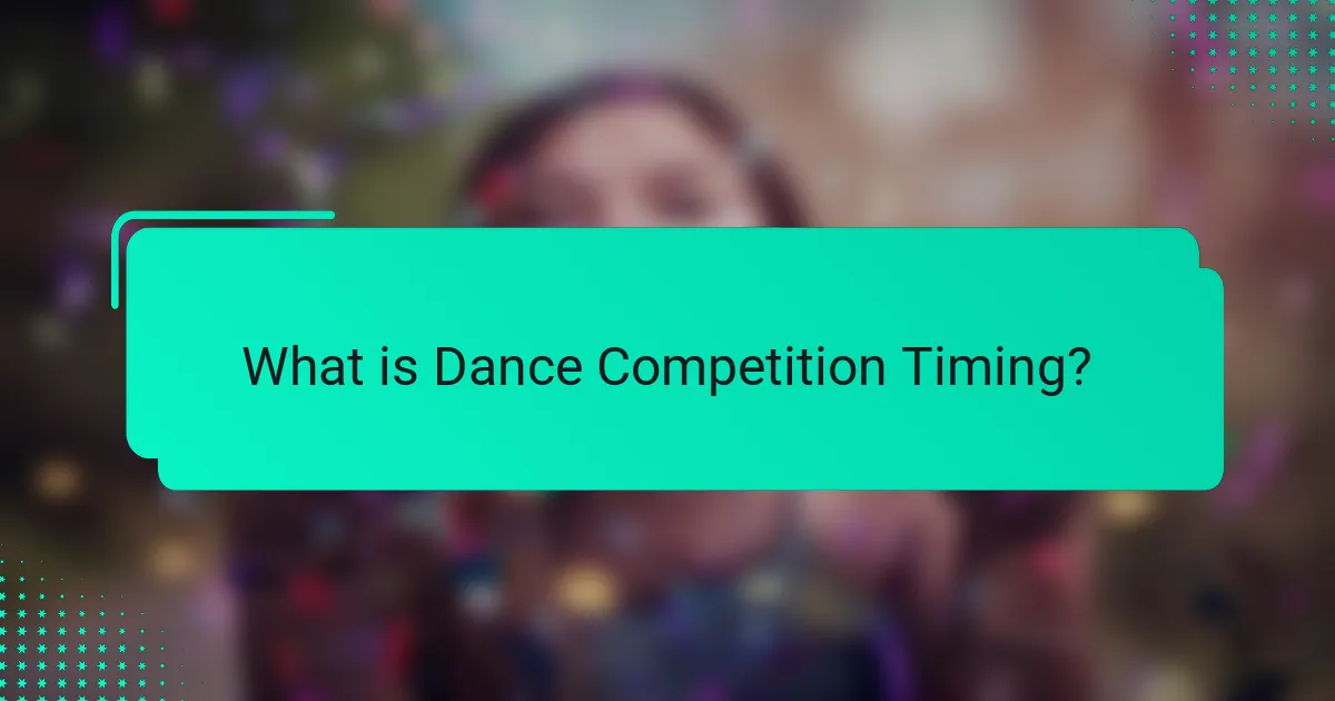 What is Dance Competition Timing?