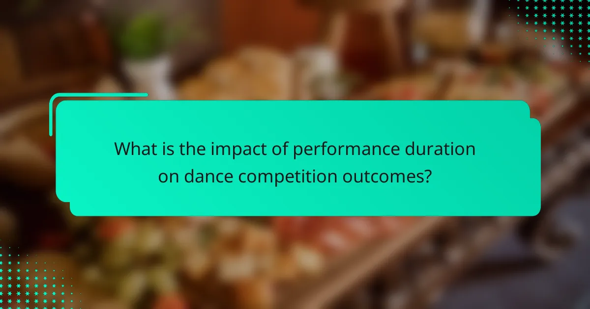 What is the impact of performance duration on dance competition outcomes?
