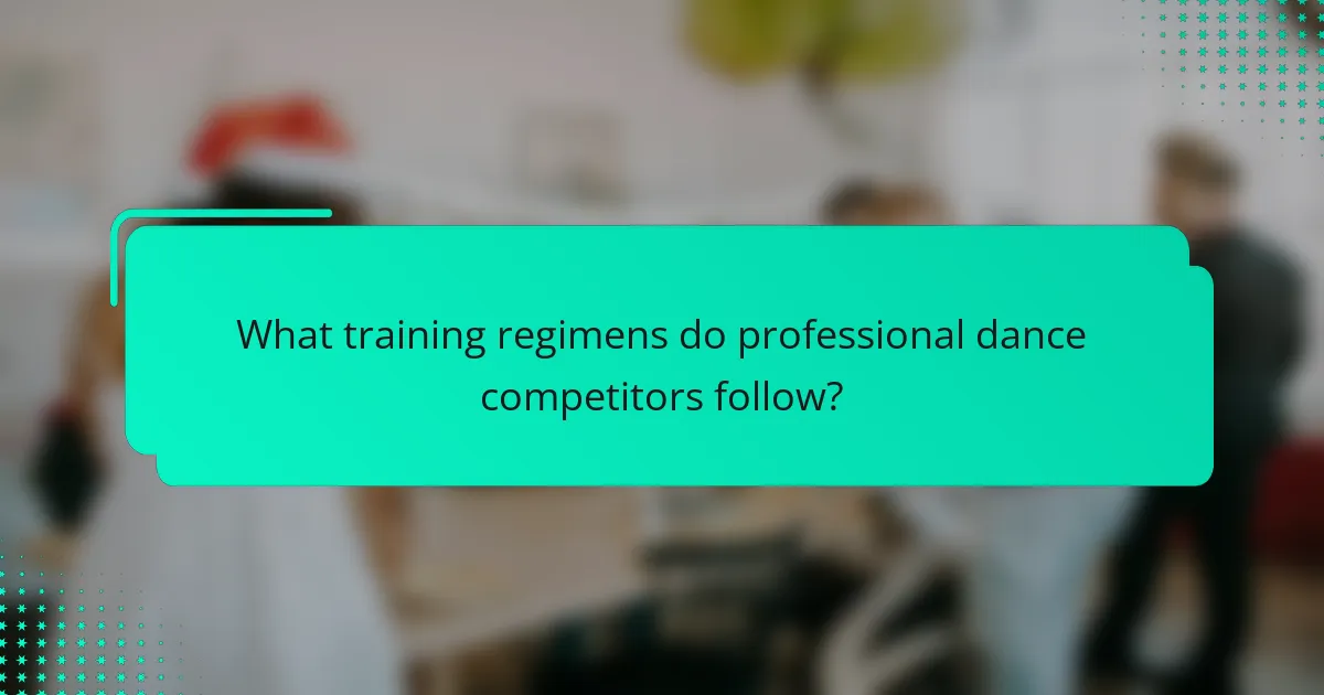 What training regimens do professional dance competitors follow?
