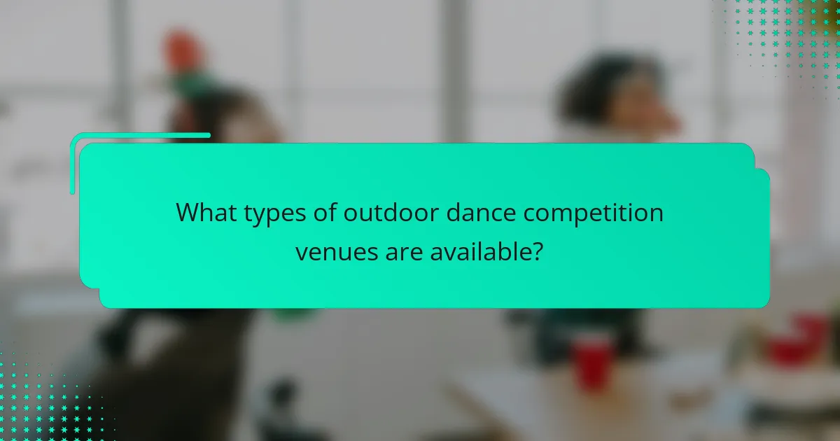 What types of outdoor dance competition venues are available?